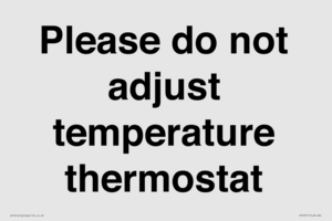 Please do not adjust temperature thermostat
